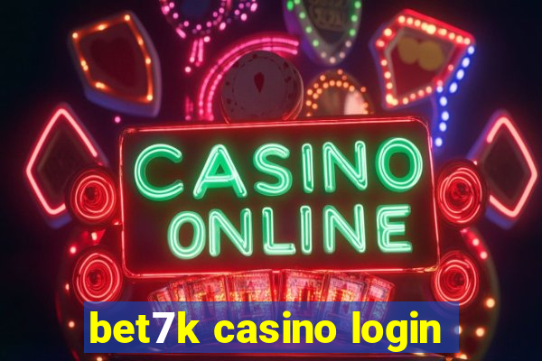 bet7k casino login